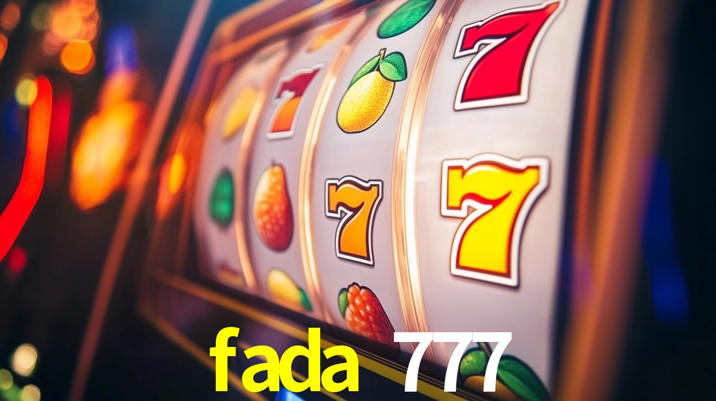 Explore as vantagens do fada 777: serviço profissional e confiabilidade